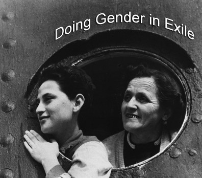 Doing Gender in Exile. Geschlechterverhältnisse, Konstruktionen und Netzwerke in Bewegung.